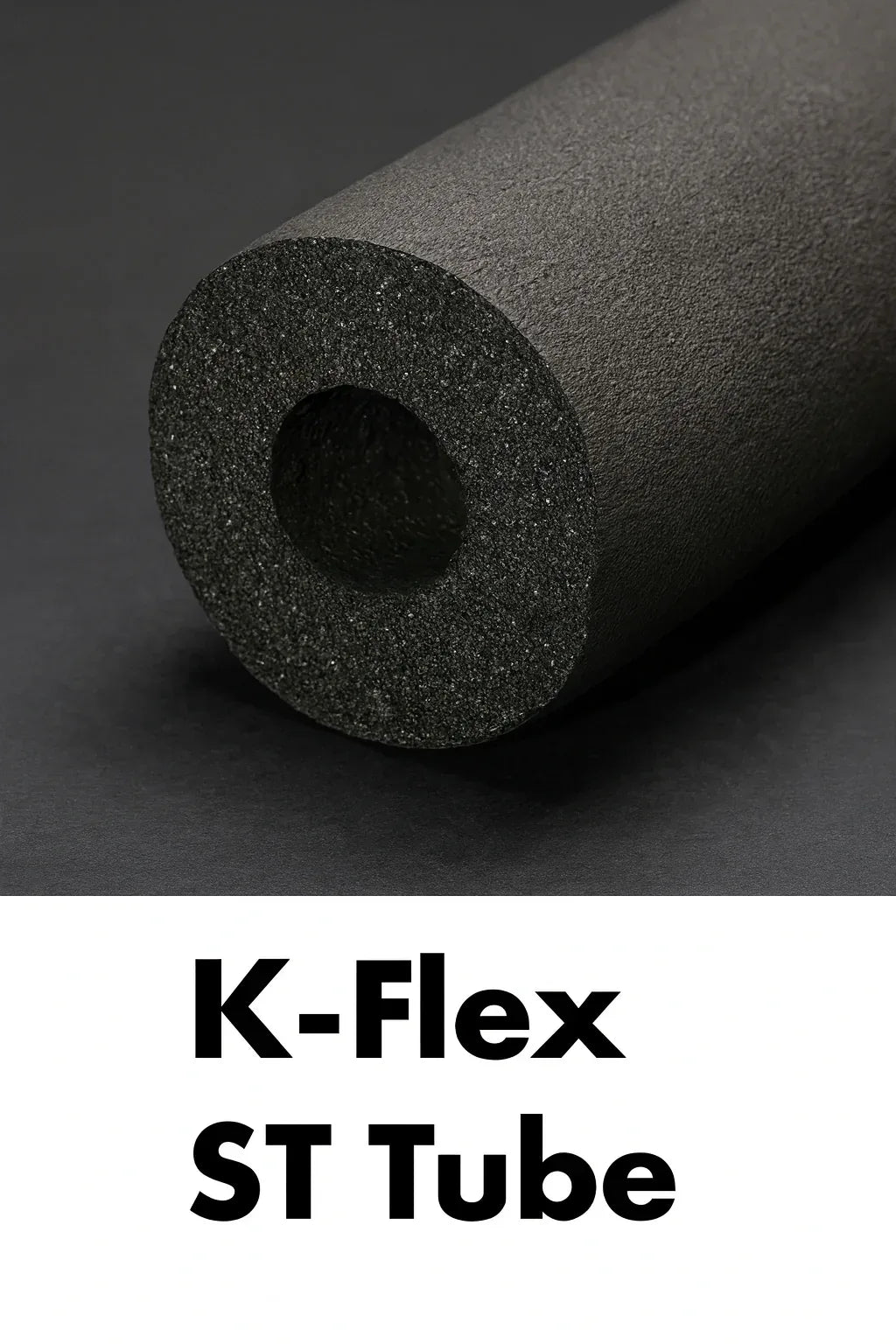 K-FLEX ST Elastomeric Tube – Elastomeric, Tube Insulation